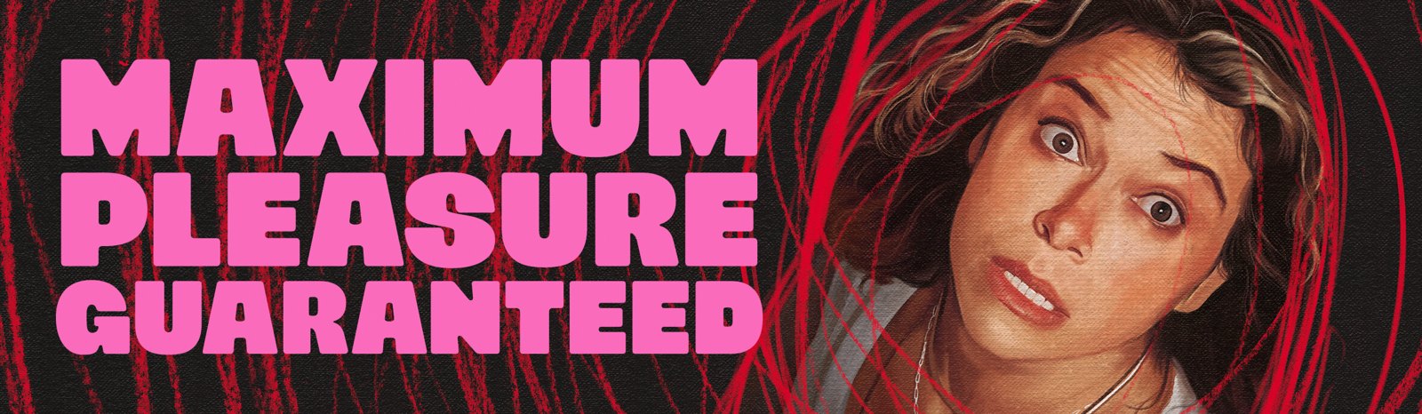 Maximum Pleasure Guaranteed — banner 6